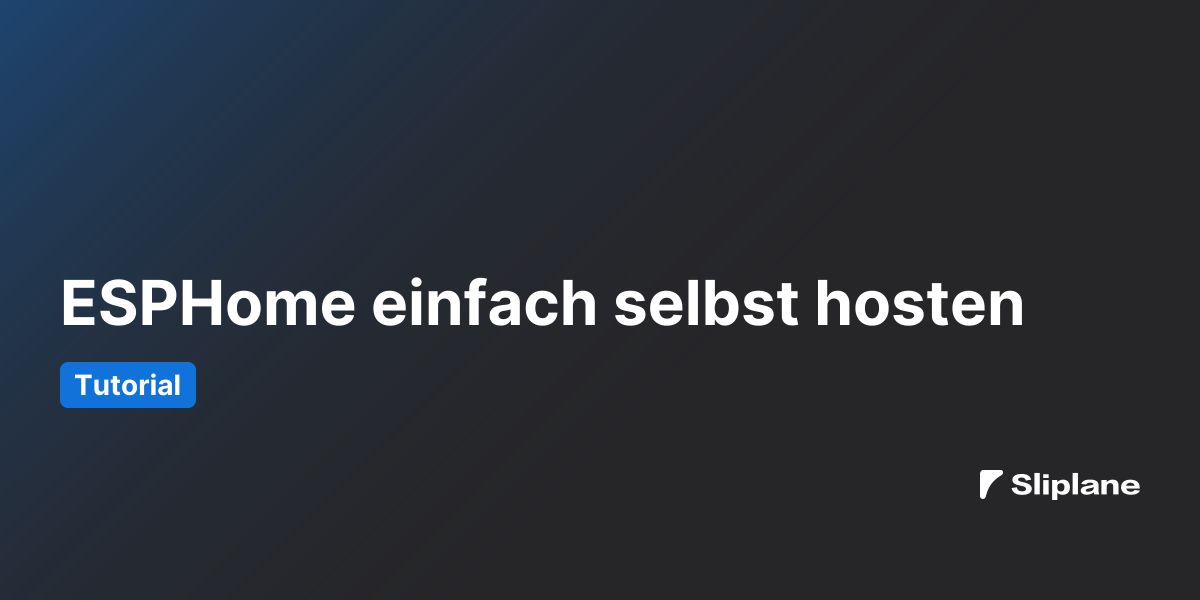 ESPHome einfach selbst hosten
